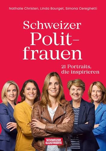 Schweizer Politfrauen: 21 Politikerinnen, die inspirieren von Beobachter-Edition
